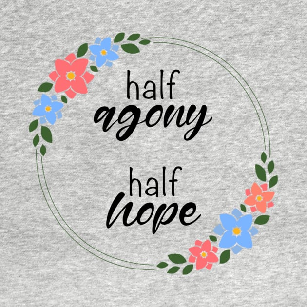 Half Agony, Half Hope - Persuasion Quote by m&a designs